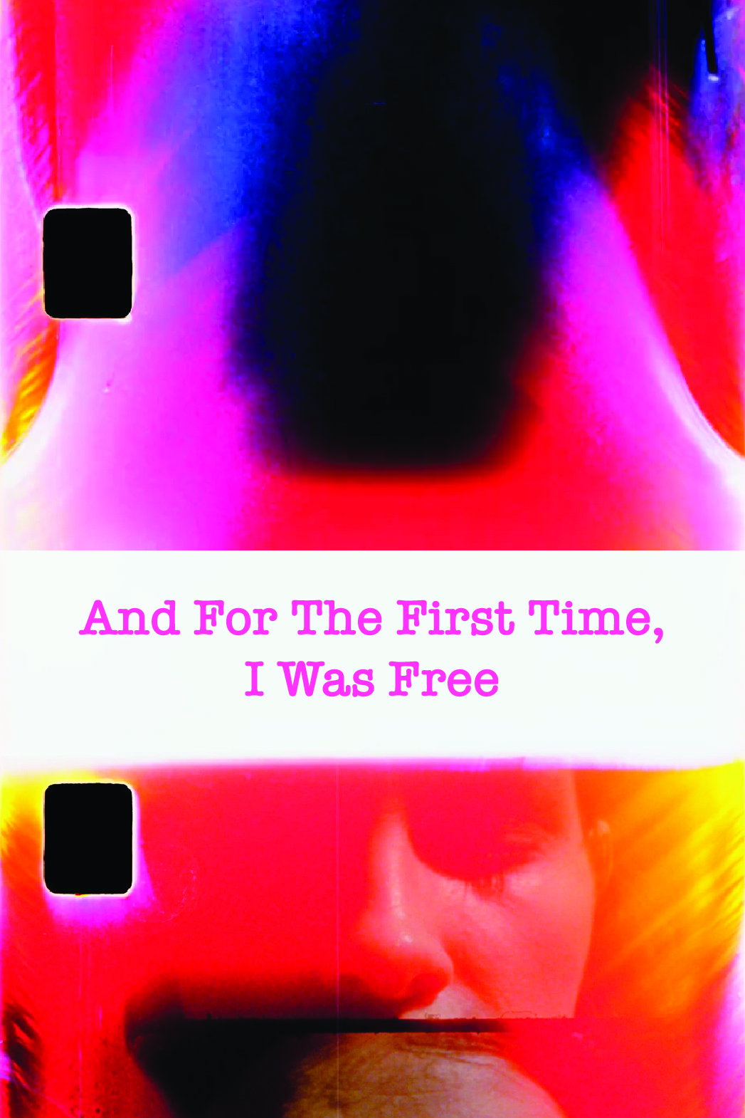 And For The First Time, I Was Free