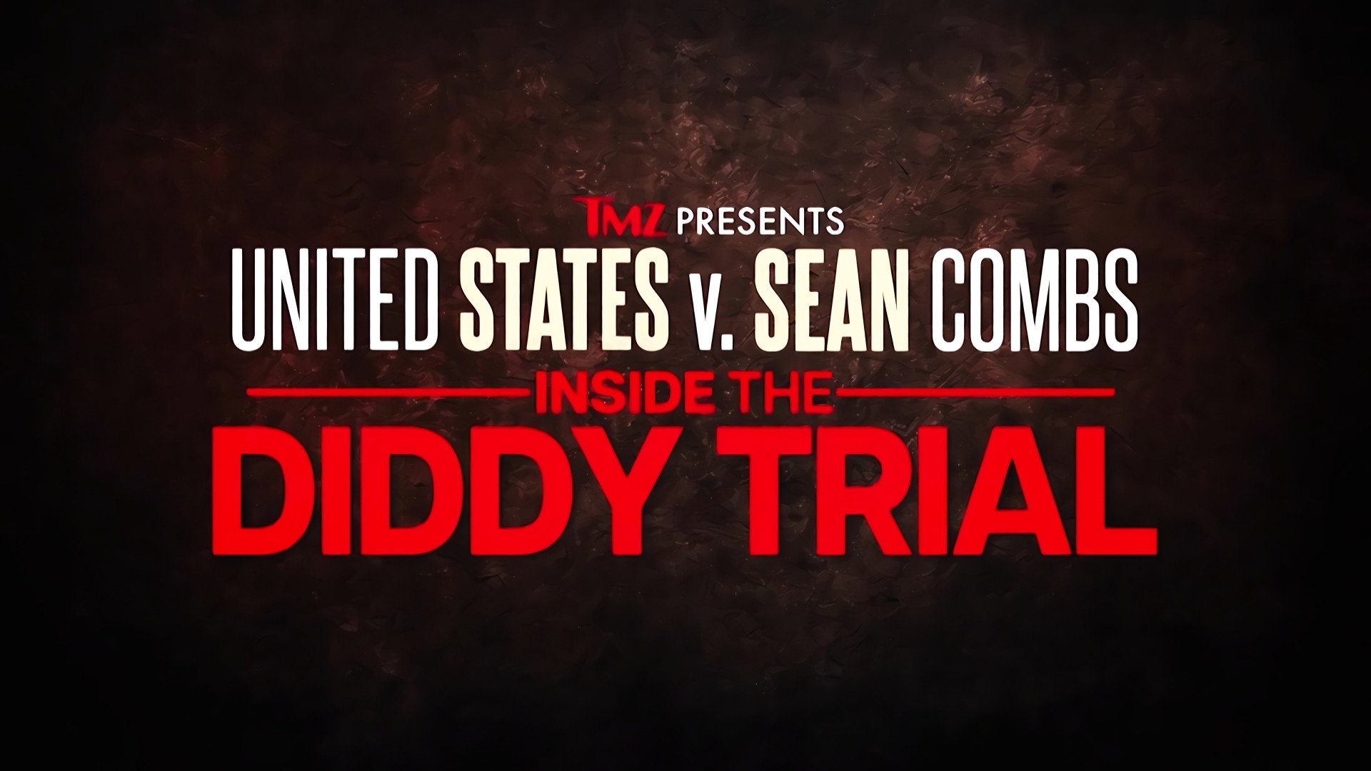 TMZ Presents: United Sates V. Sean Combs: Inside the Diddy Trial