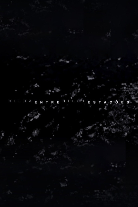 Hilda Hilst Entre Estações