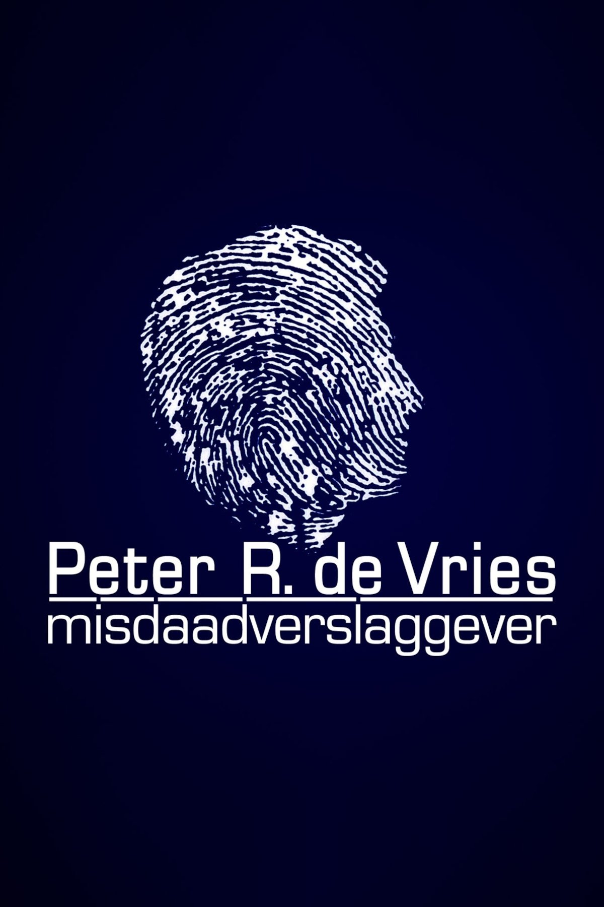 Peter R. de Vries: Crime Reporter