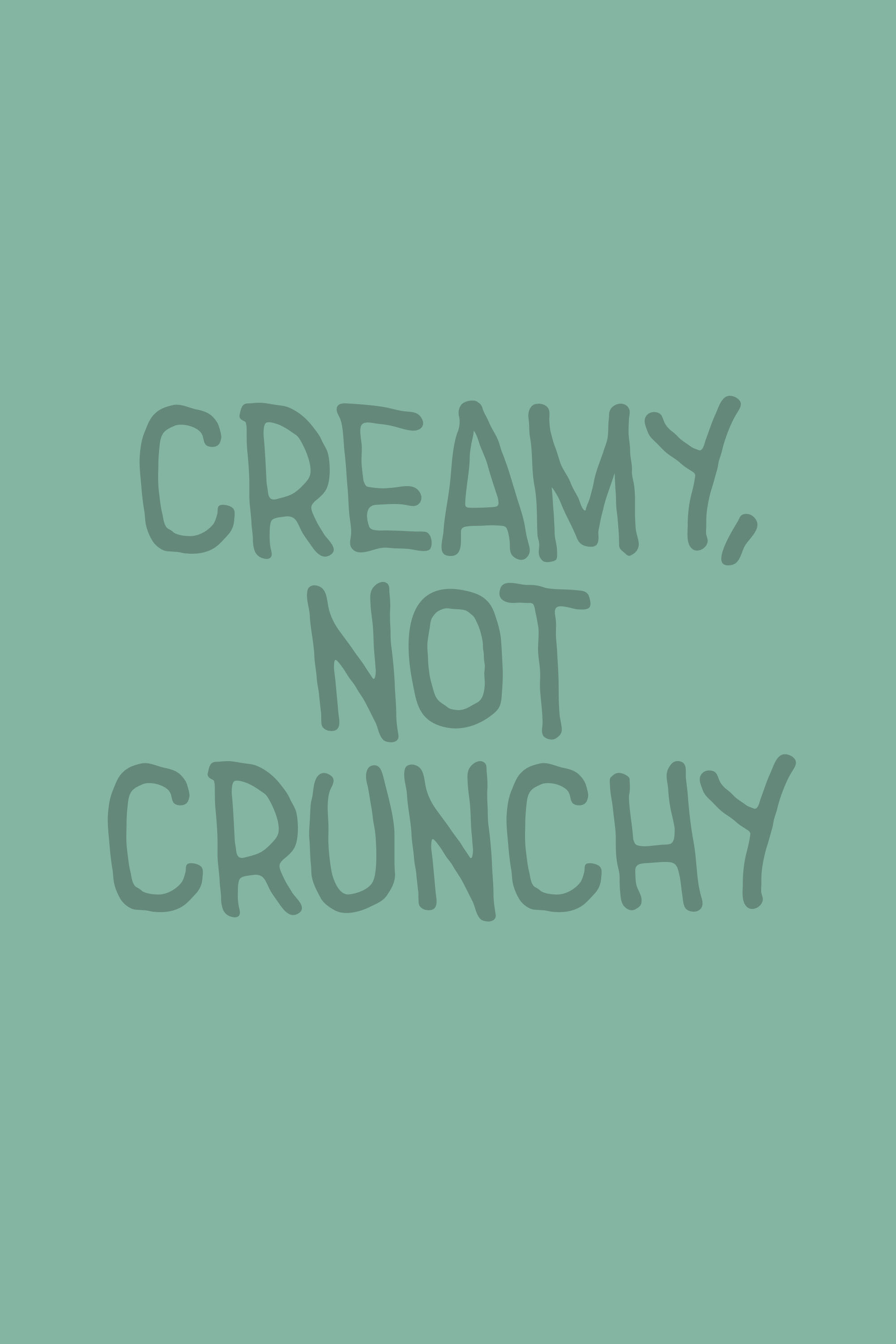 Creamy, Not Crunchy