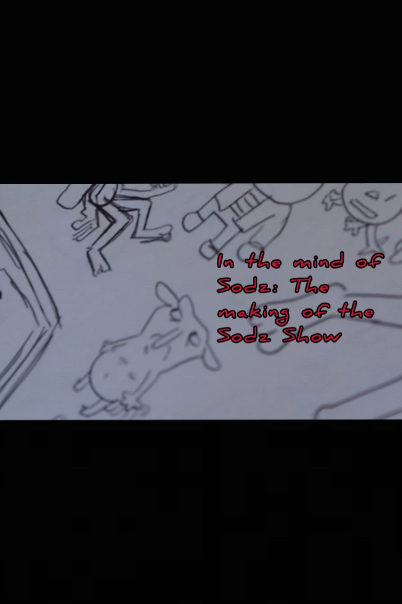 In the Mind of Sodz: The Making of the Sodz Show