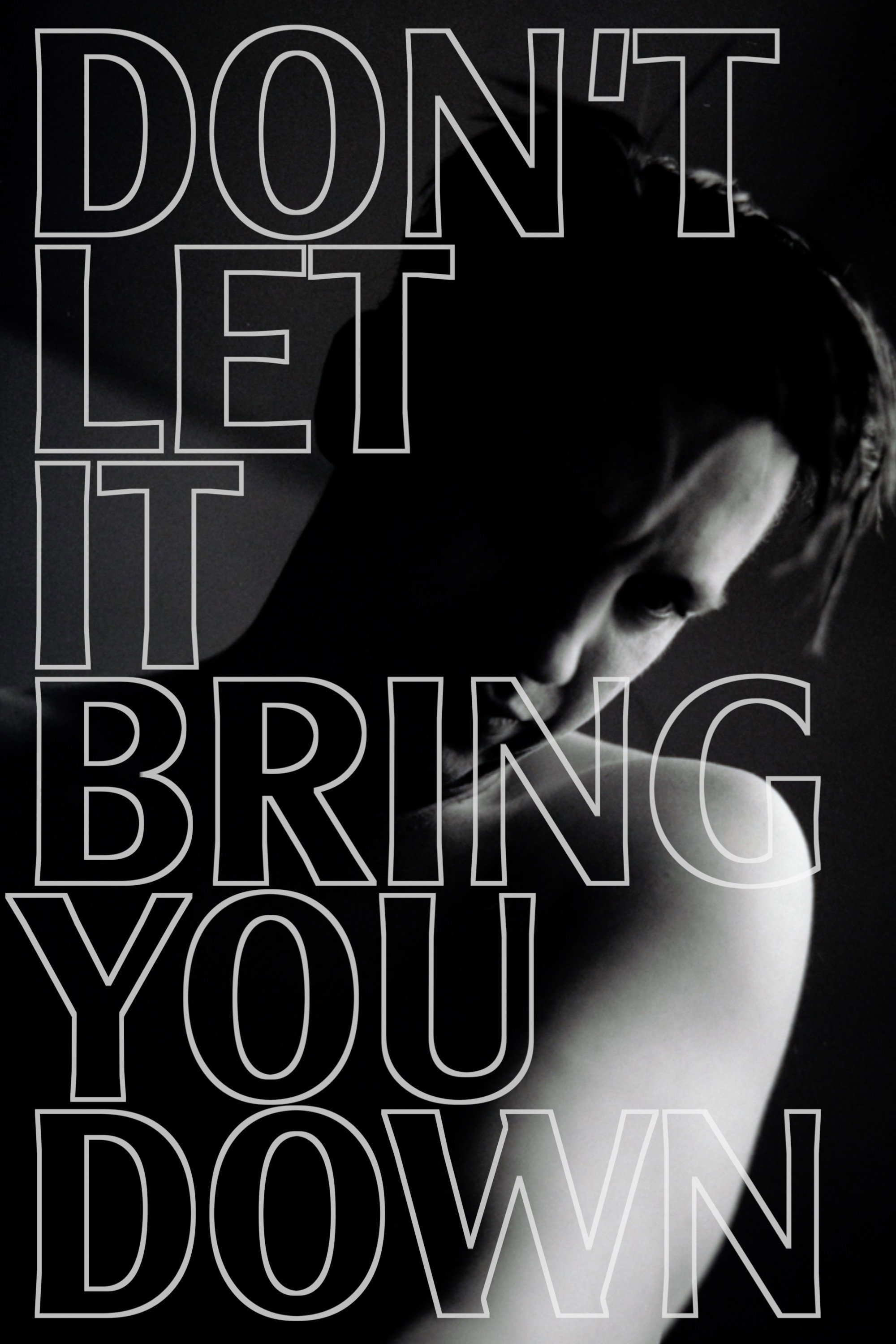 Don’t Let It Bring You Down