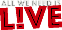 All We Need Is Live