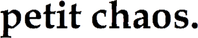 petit chaos
