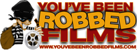 You've Been Robbed Films