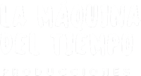 La Máquina del Tiempo Producciones