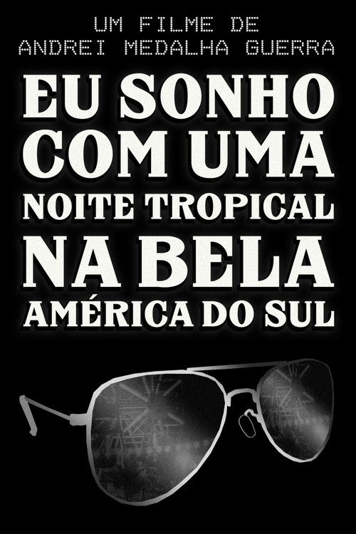 I Dream of a Tropical Night in Beautiful South America
