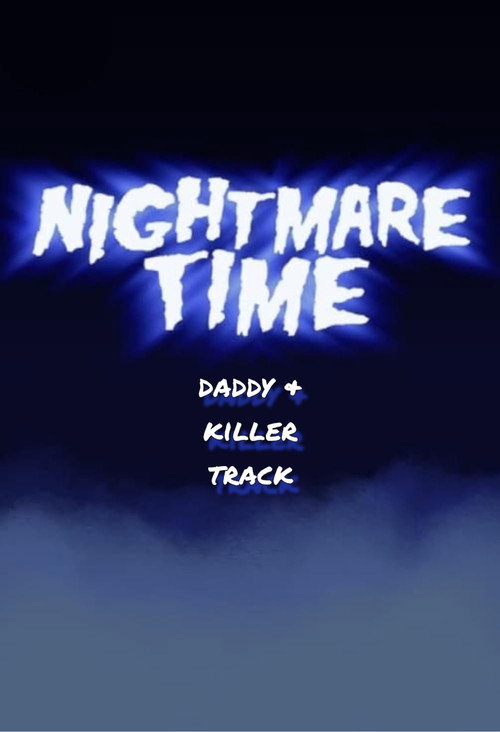 Nightmare Time: Daddy & Killer Track