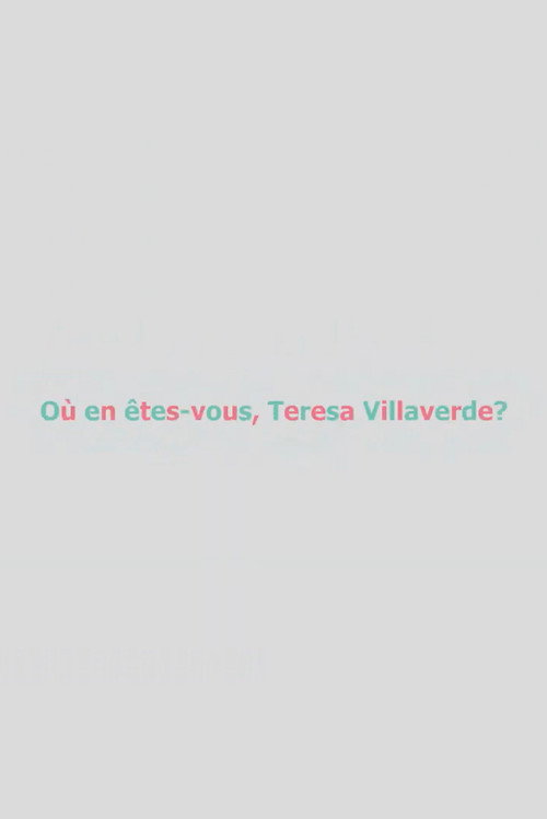 Où en êtes-vous, Teresa Villaverde ?