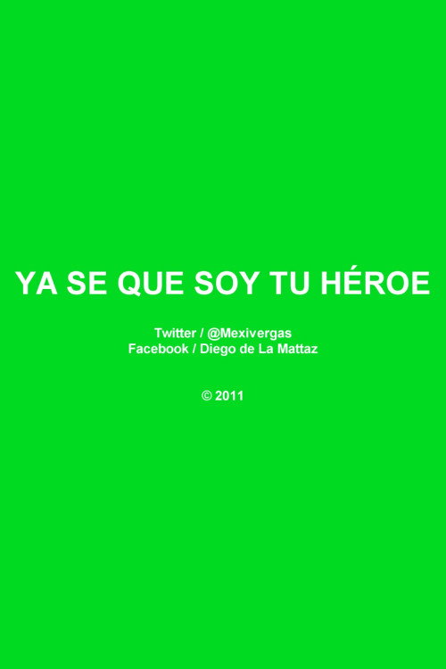 Ya Se Que Soy Tu Héroe