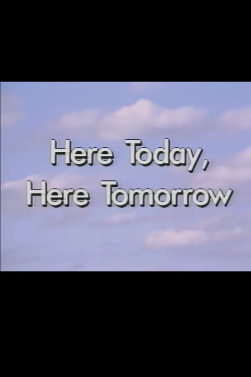 Here Today, Here Tomorrow