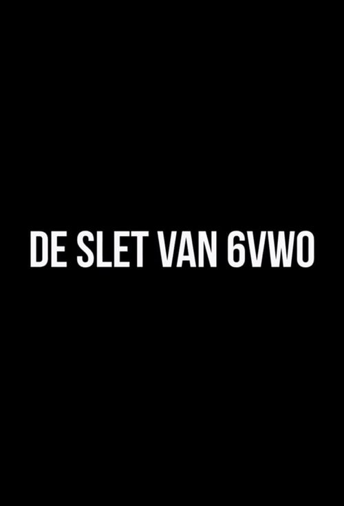 The Slut of 6VWO