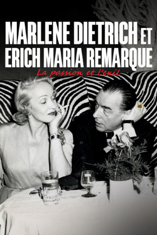 Erich Maria Remarque und Marlene Dietrich - Flucht in die Liebe