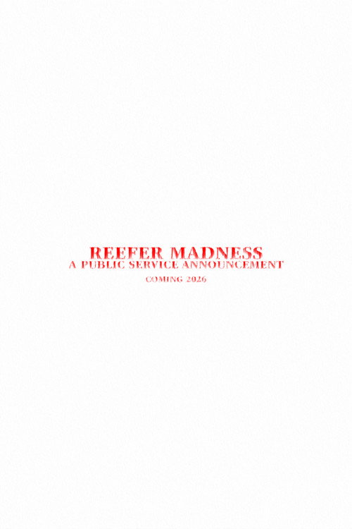 Reefer Madness - A Public Service Announcement