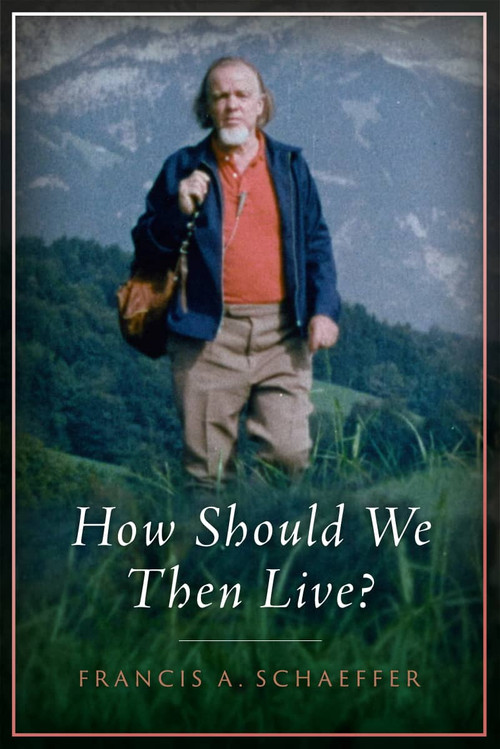 How Should We Then Live?