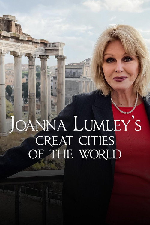 Joanna Lumley's Great Cities of the World