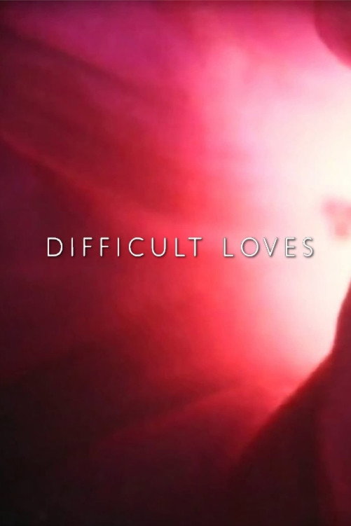 Difficult Loves