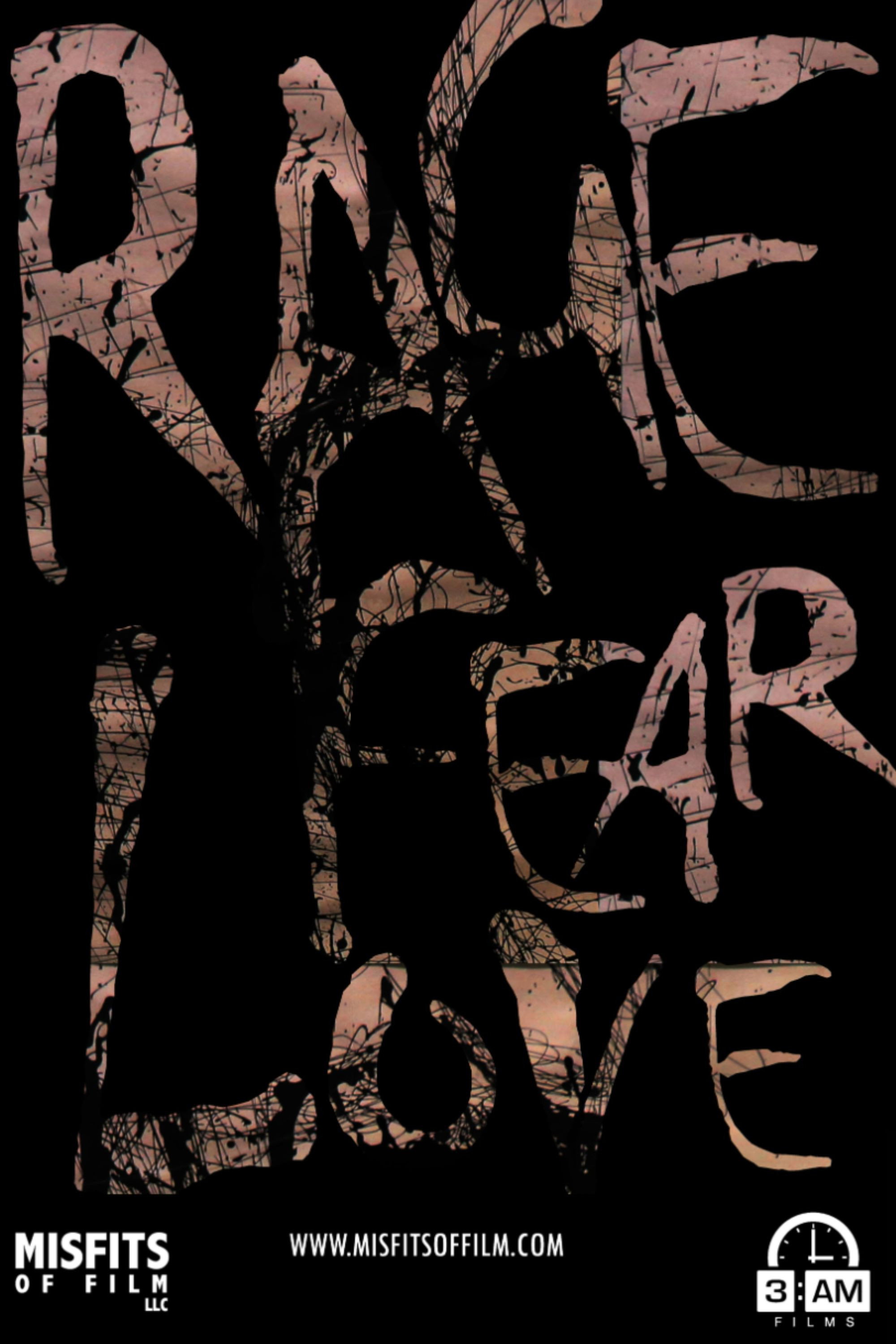 Rage, Fear, Love