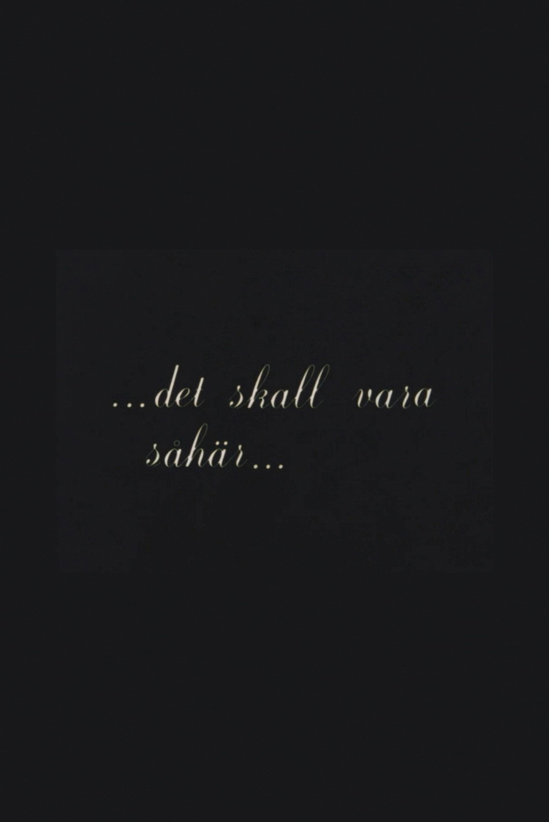 … det skall vara så här …