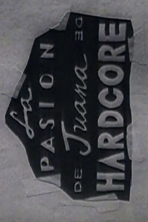 La Pasión De Juana De Hardcore