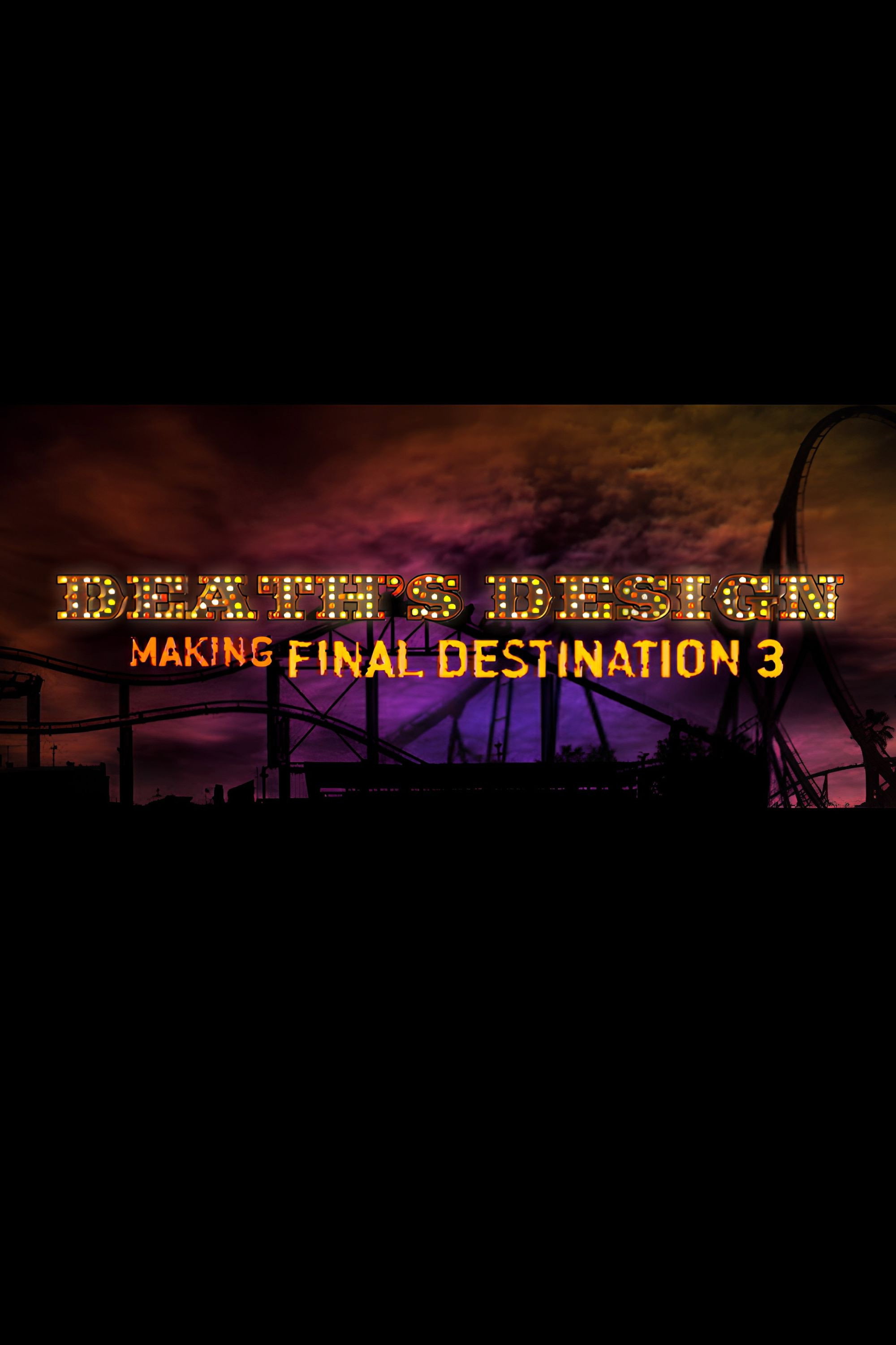 Death's Design: Making "Final Destination 3"