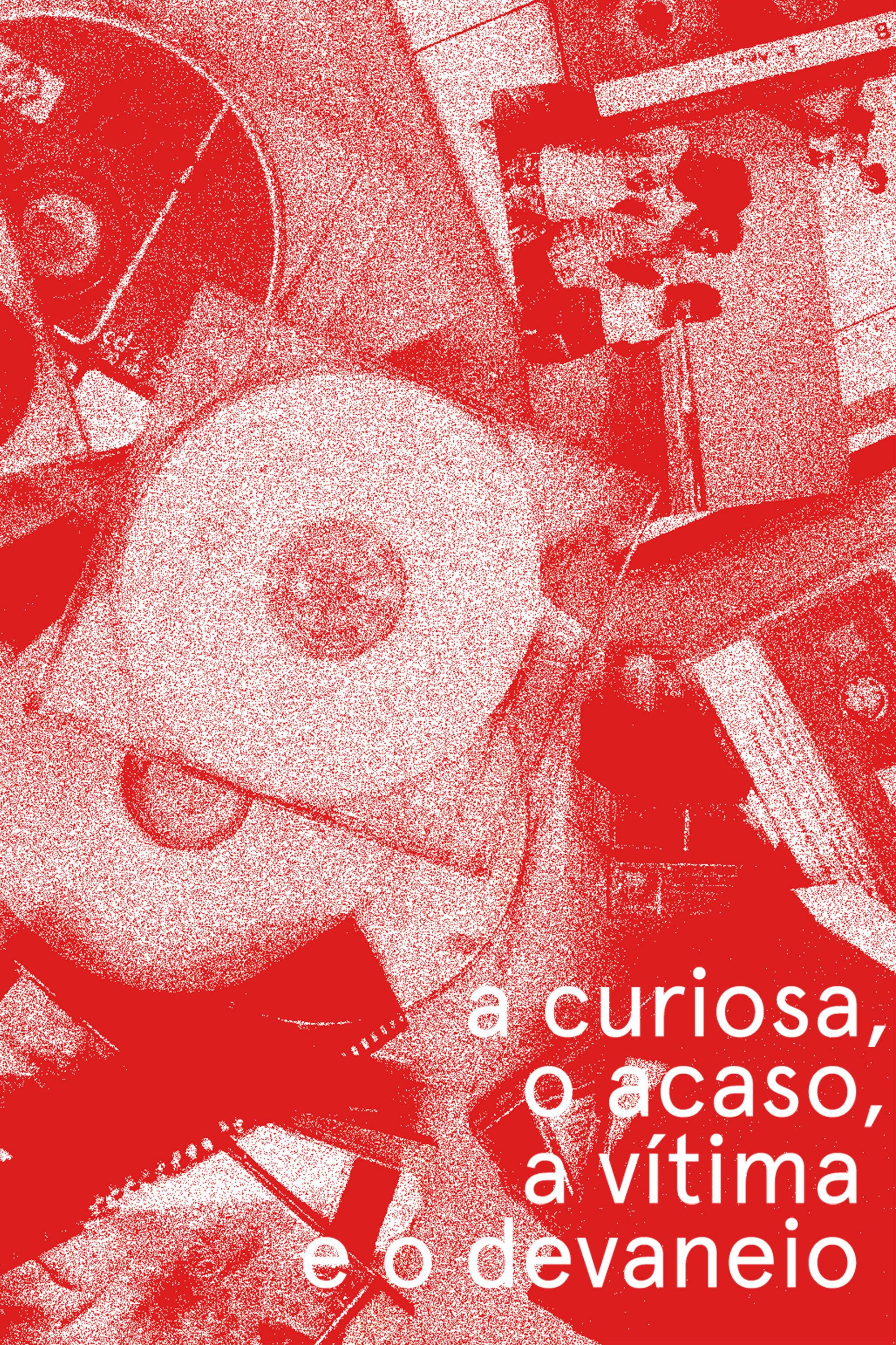 a curiosa, o acaso, a vítima e o devaneio